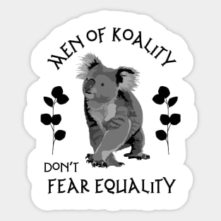 Men of Koality Don't Fear Equality Sticker
